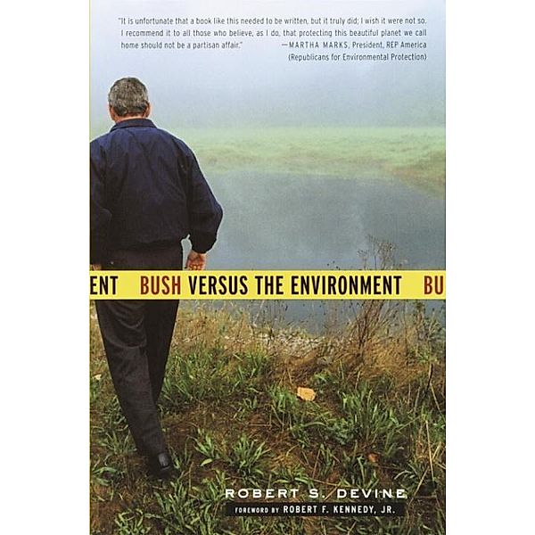 Bush Versus the Environment, Robert S. Devine
