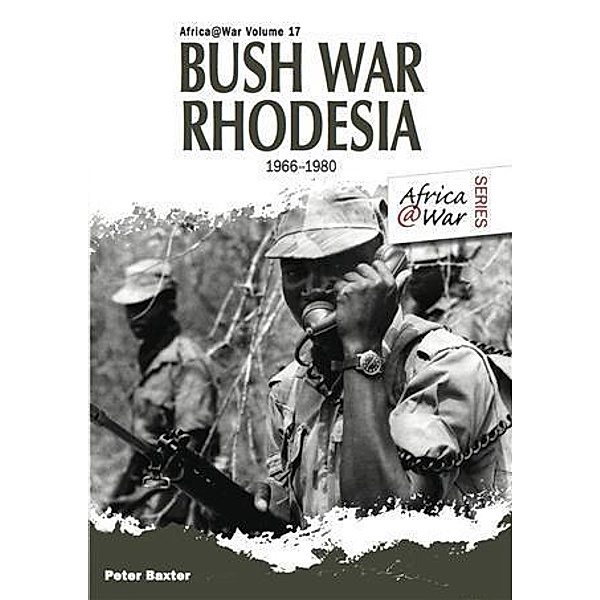 Bush War Rhodesia 1966-1980, Peter Baxter