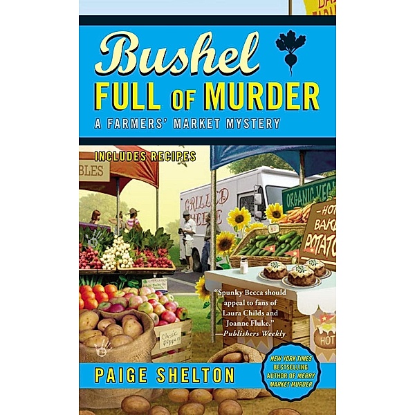 Bushel Full of Murder / A Farmers' Market Mystery Bd.6, Paige Shelton