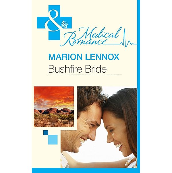 Bushfire Bride (Mills & Boon Medical) / Mills & Boon Medical, Marion Lennox