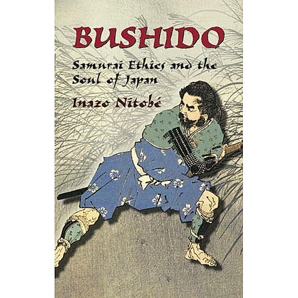 Bushido / Dover Military History, Weapons, Armor, Inazo Nitobe