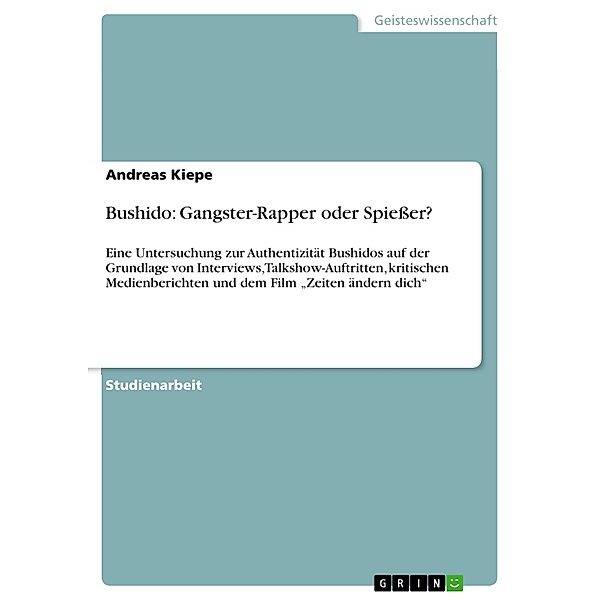 Bushido: Gangster-Rapper oder Spiesser?, Andreas Kiepe