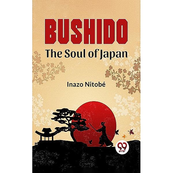 Bushido The Soul Of Japan, Inazo Nitobé