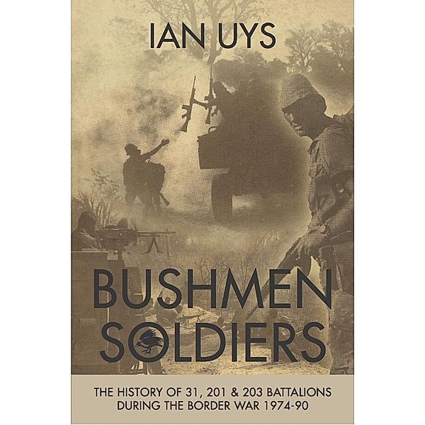 Bushmen Soldiers, Uys Ian Uys