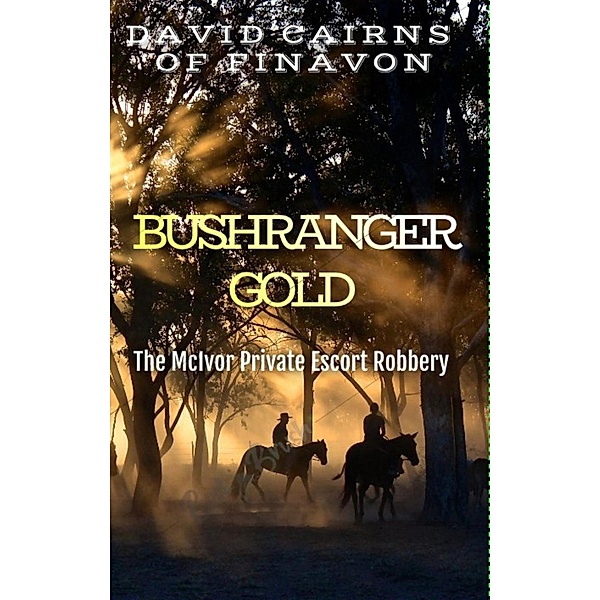 Bushranger Gold, David Cairns Of Finavon