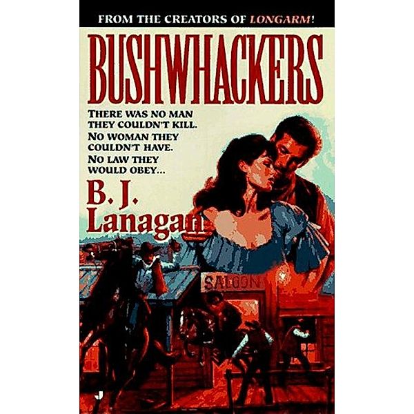 Bushwhackers 01 / Bushwhackers Bd.1, B. J. Lanagan