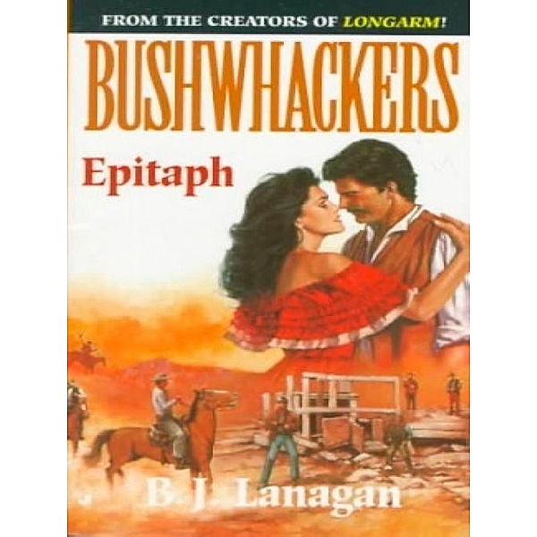 Bushwhackers 06: Epitaph / Bushwhackers Bd.6, B. J. Lanagan