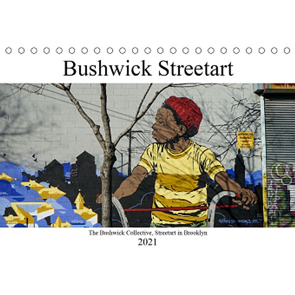 Bushwick Street Art (Tischkalender 2021 DIN A5 quer), Tom van Dutch