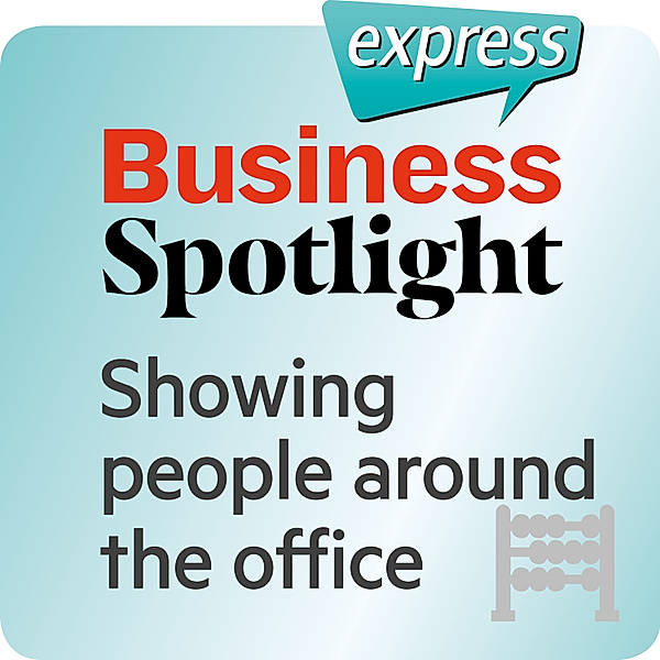 Busines Spotlight express - Business Spotlight express – Basics – Shwowing people around in the office, Ken Taylor