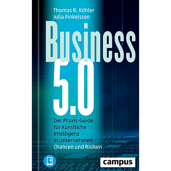 Business 5.0, m. 1 Buch, m. 1 E-Book, Thomas R. Köhler, Julia Finkeissen
