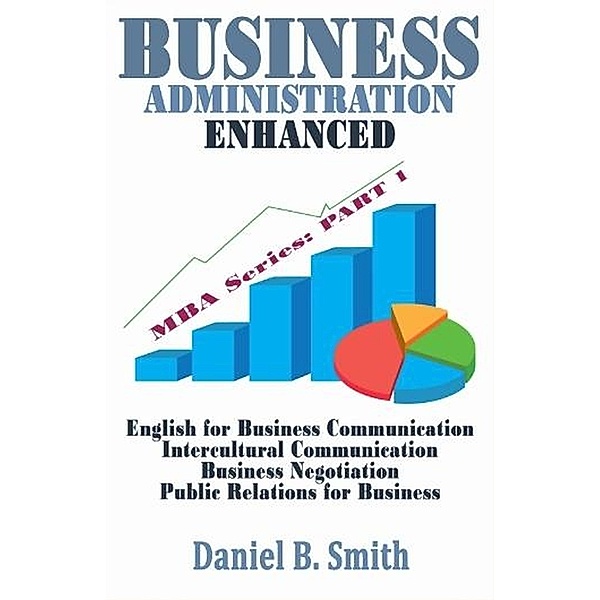 Business Administration Enhanced: Part 1, Daniel B. Smith