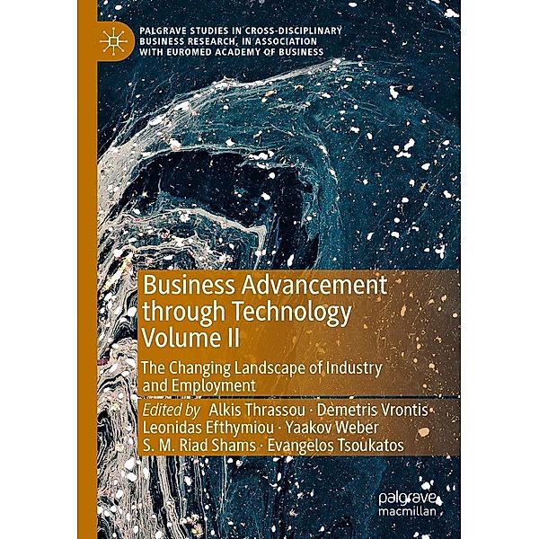 Business Advancement through Technology Volume II / Palgrave Studies in Cross-disciplinary Business Research, In Association with EuroMed Academy of Business