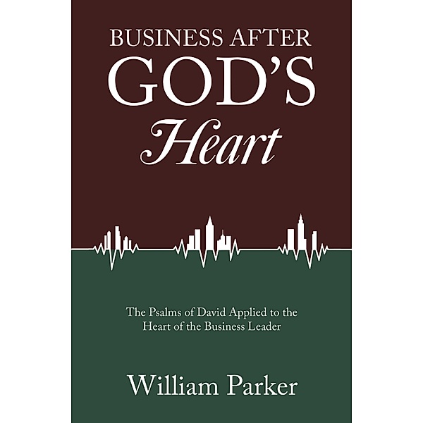 Business After God's Heart, William Parker