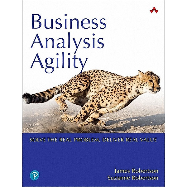 Business Analysis Agility, James Robertson, Suzanne Robertson