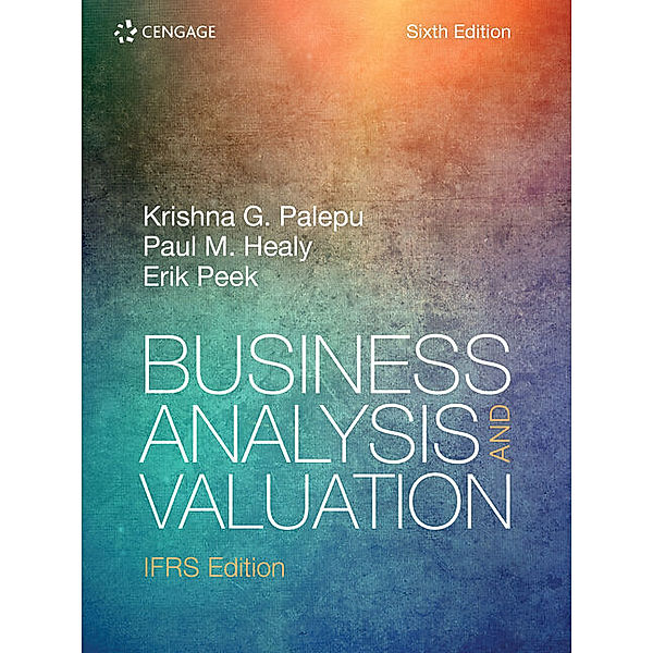 Business Analysis and Valuation: IFRS, Erik Peek, Krishna Palepu, Paul Healy