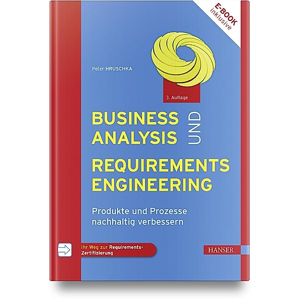 Business Analysis und Requirements Engineering, m. 1 Buch, m. 1 E-Book, Peter Hruschka