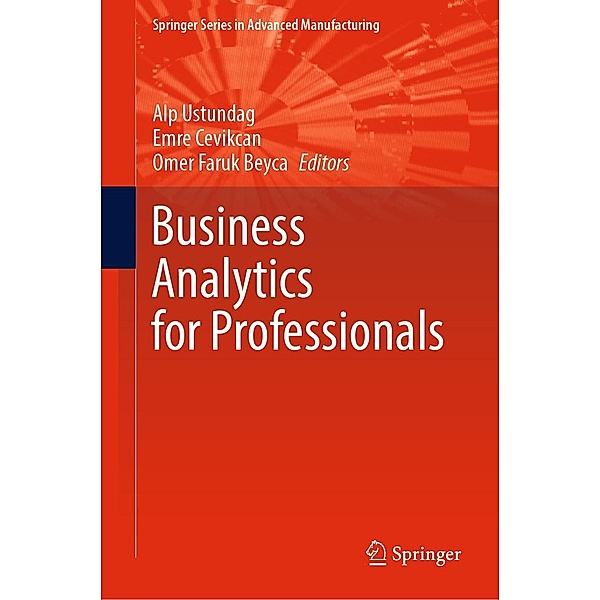 Business Analytics for Professionals / Springer Series in Advanced Manufacturing