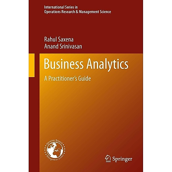 Business Analytics / International Series in Operations Research & Management Science, Rahul Saxena, Anand Srinivasan