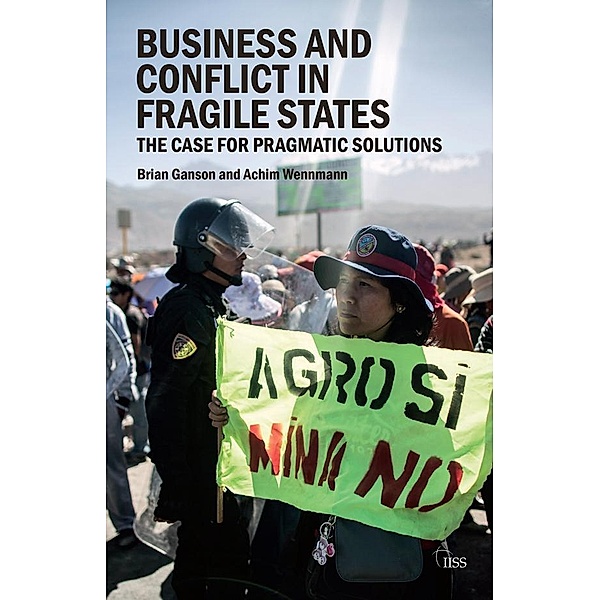 Business and Conflict in Fragile States, Brian Ganson, Achim Wennmann