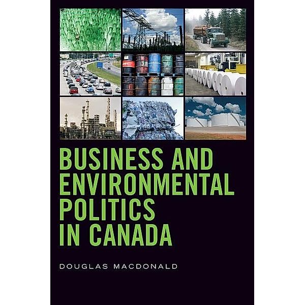Business and Environmental Politics in Canada, Douglas Macdonald