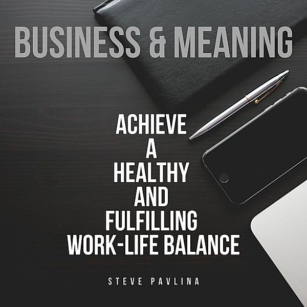 Business and Meaning, Steve Pavlina