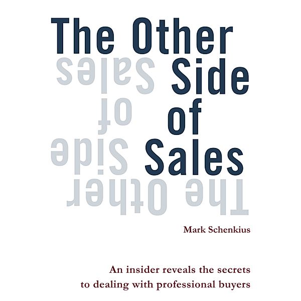 Business and Personal Development - 10 - The other side of sales, Mark Schenkius