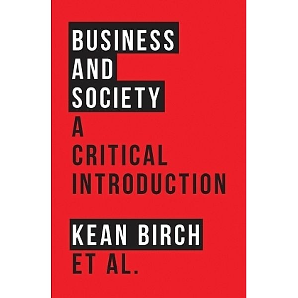 Business and Society, Kean Birch, Mark Peacock, Richard Wellen