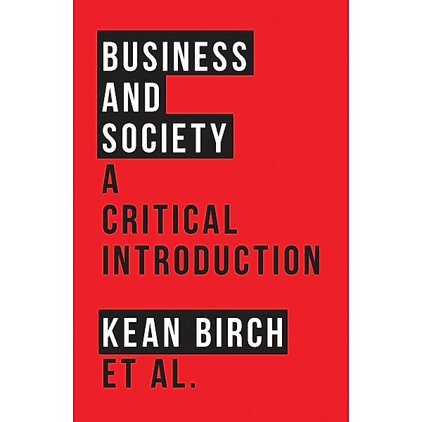 Business and Society, Kean Birch, Mark Peacock, Richard Wellen, Caroline Hossein, Sonya Scott, Alberto Salazar