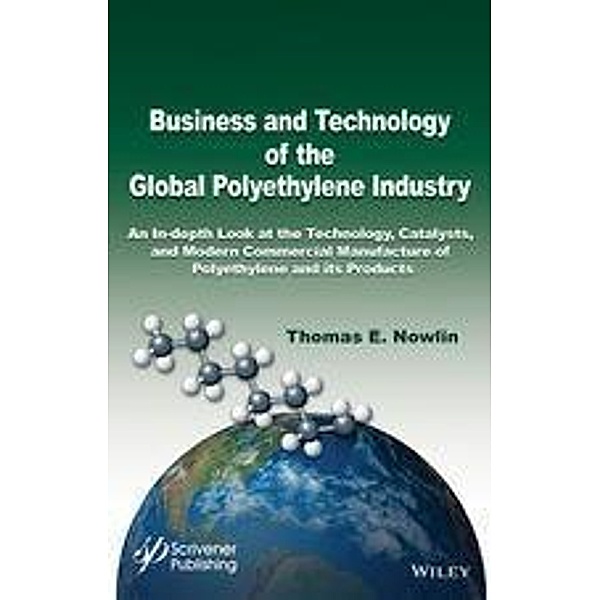 Business and Technology of the Global Polyethylene Industry, Thomas E. Nowlin