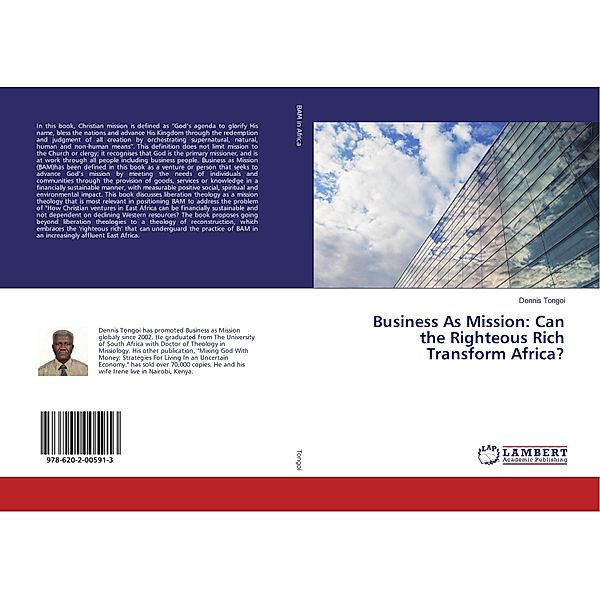 Business As Mission: Can the Righteous Rich Transform Africa?, Dennis Tongoi