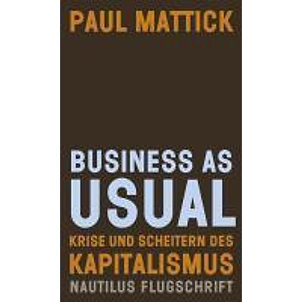 Business as usual, Paul Mattick