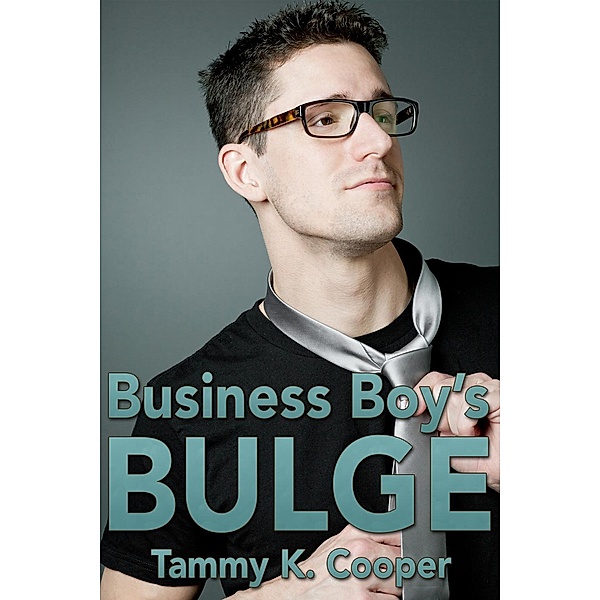 Business Boy's Bulge (Gay Hookup Erotica), Tk Cooper