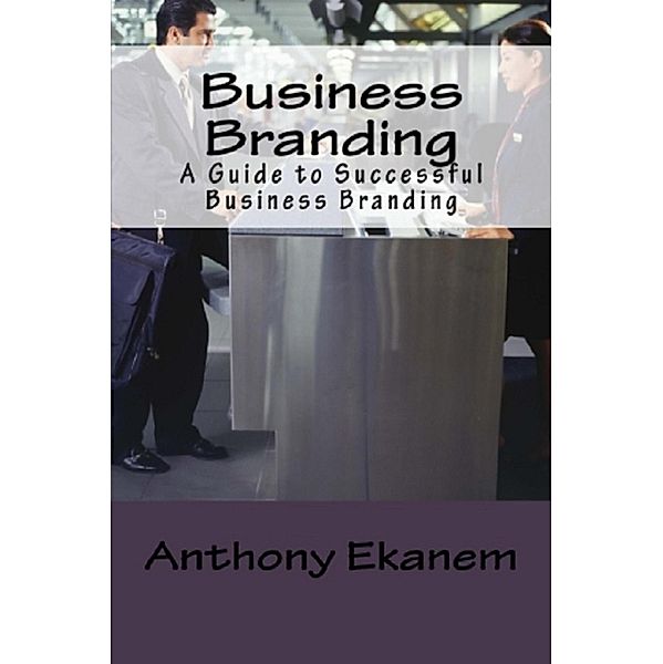 Business Branding, Anthony Ekanem