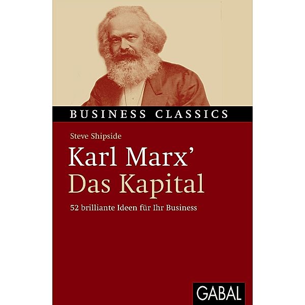 Business Classics / Karl Marx' Das Kapital, Steve Shipside