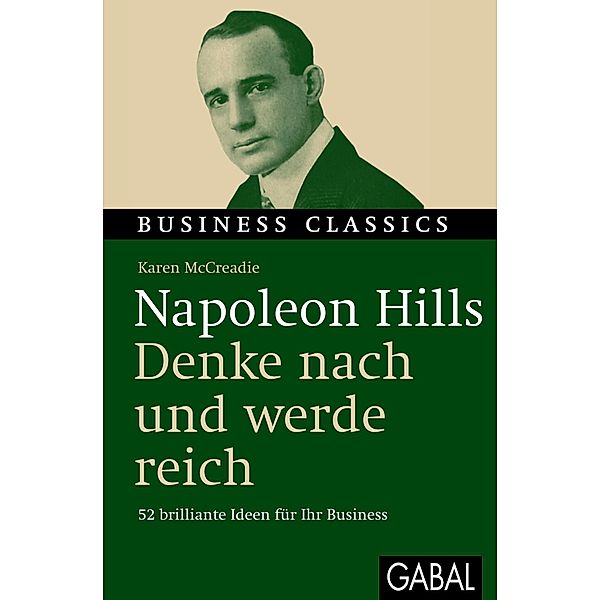 Business Classics / Napoleon Hills Denke nach und werde reich, Karen McCreadie