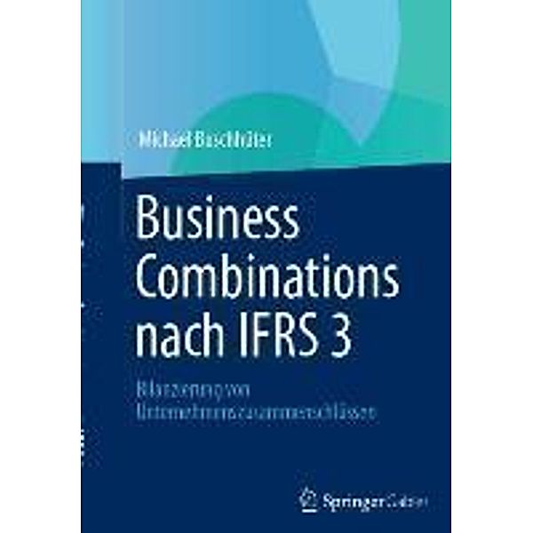 Business Combinations nach IFRS 3, Michael Buschhüter