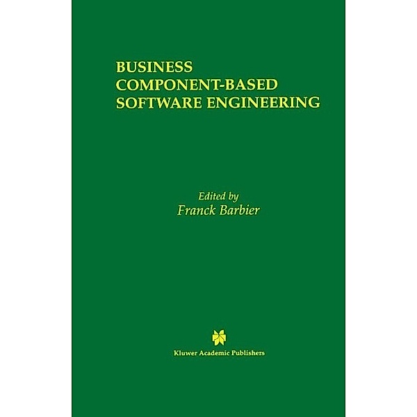 Business Component-Based Software Engineering / The Springer International Series in Engineering and Computer Science Bd.705