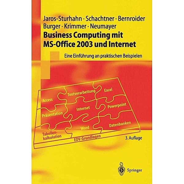 Business Computing mit MS-Office 2003 und Internet / Springer-Lehrbuch, Anke Jaros-Sturhahn, Konrad Schachtner, Edward Bernroider, Michael Burger, Robert Krimmer, Nikolai Neumayer