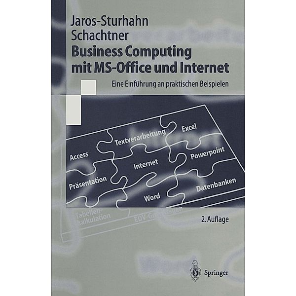 Business Computing mit MS-Office und Internet / Springer-Lehrbuch, Anke Jaros-Sturhahn, Konrad Schachtner