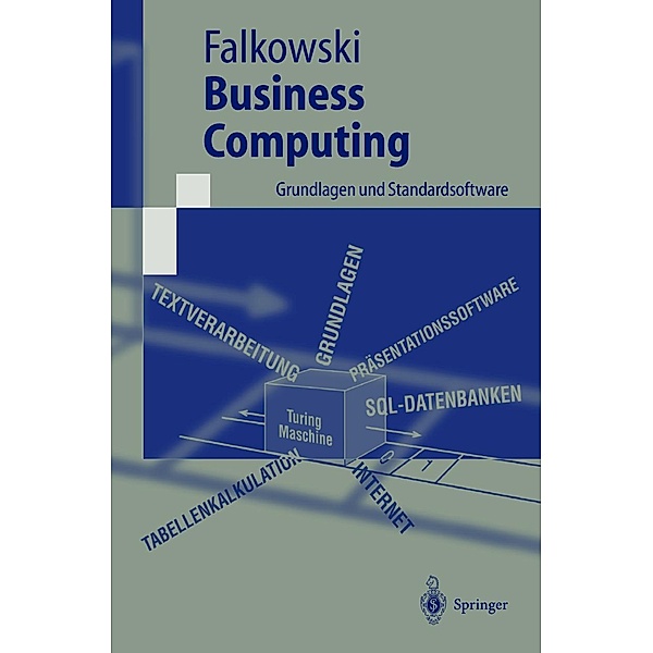Business Computing / Springer-Lehrbuch, Bernd-Jürgen Falkowski