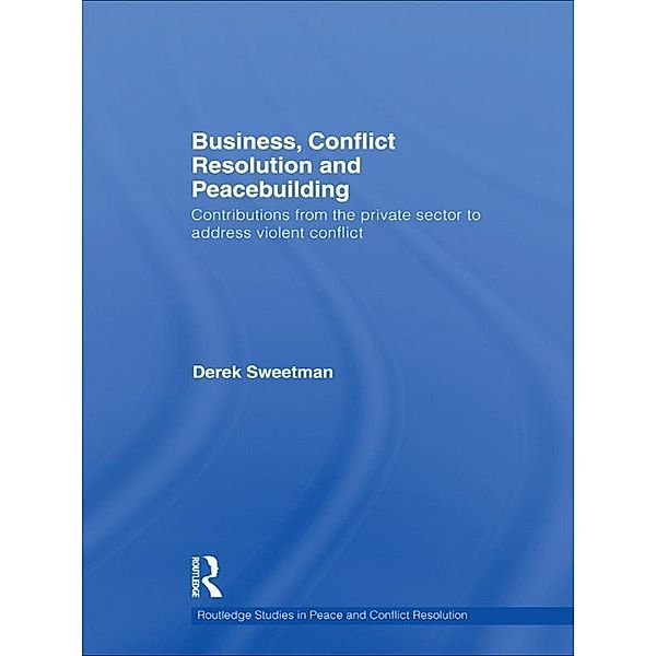 Business, Conflict Resolution and Peacebuilding, Derek Sweetman