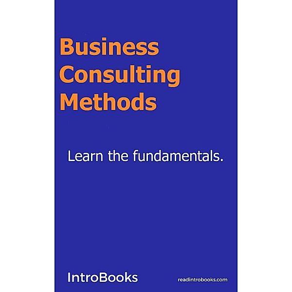 Business Consulting Methods, IntroBooks Team