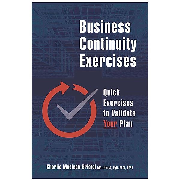 Business Continuity Exercises, CBCI (Hons) Charlie Maclean-Bristol