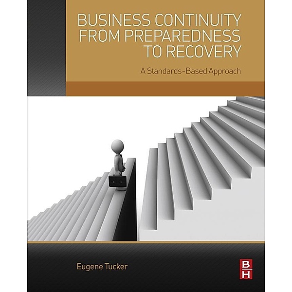 Business Continuity from Preparedness to Recovery, Eugene Tucker