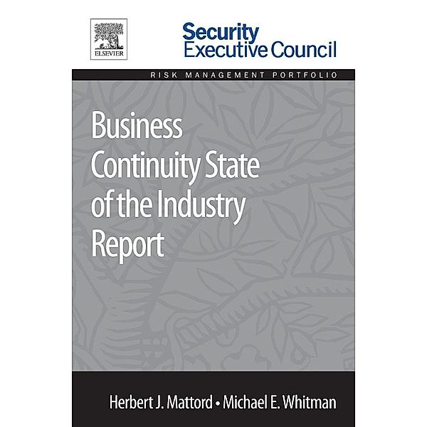 Business Continuity State of the Industry Report, Herbert J. Mattord, Michael E. Whitman