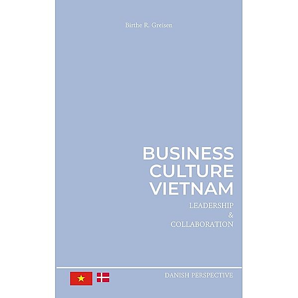 Business Culture Vietnam, Birthe R. Greisen