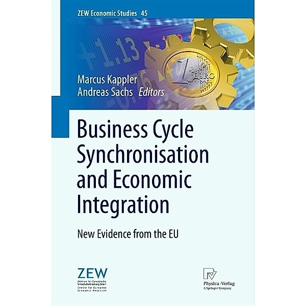 Business Cycle Synchronisation and Economic Integration / ZEW Economic Studies Bd.45, Andreas Sachs, Marcus Kappler
