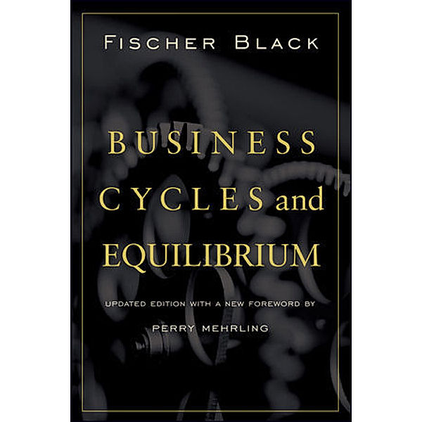 Business Cycles and Equilibrium, Fischer Black