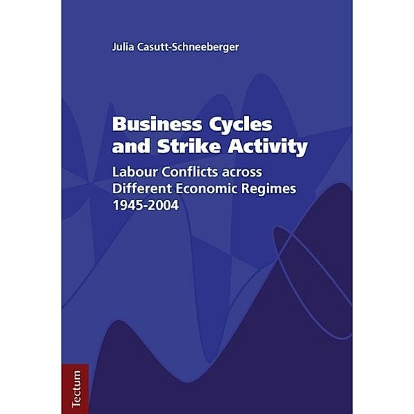 Business Cycles and Strike Activity, Julia Casutt-Schneeberger