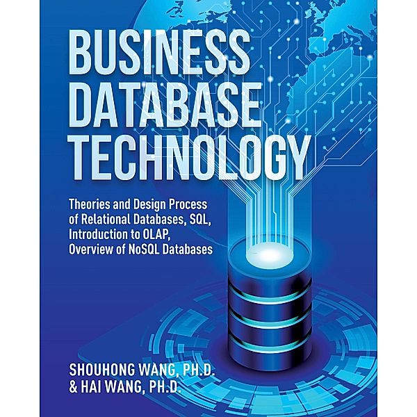 Business Database Technology (2nd Edition), Shouhong Wang, Hai Wang